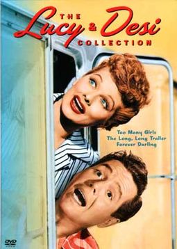 The Lucy & Desi Collection (Too Many Girls / The Long Long Trailer / Forever, Darling)