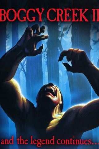 Boggy Creek II And The Legend Continues . . .