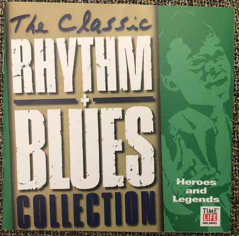 The Classic Rhythm + Blues Collection: Heroes And Legends