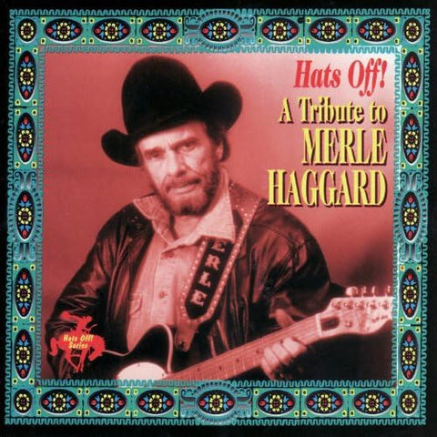 Hats Off! A Tribute to Merle Haggard