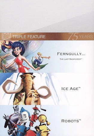 Ferngully / Ice Age / Robots