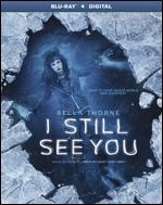 I Still See You