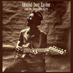 Hound Dog Taylor And The House Rockers