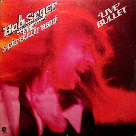 Bob Seger & The Silver Bullet Band