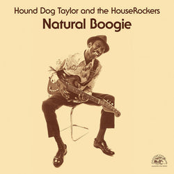 Hound Dog Taylor And The House Rockers