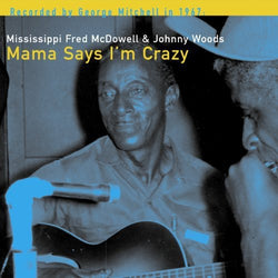 Mississippi Fred McDowell & Johnny Woods