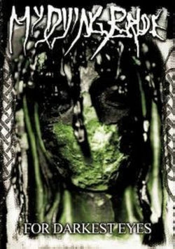 My Dying Bride: For Darkest Eyes