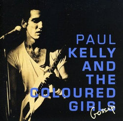 Paul Kelly And The Coloured Girls