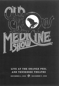 Old Crow Medicine Show: Live At The Orange Peel And Tennessee Theatre