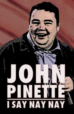 John Pinette: I Say Nay Nay