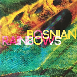 Bosnian Rainbows