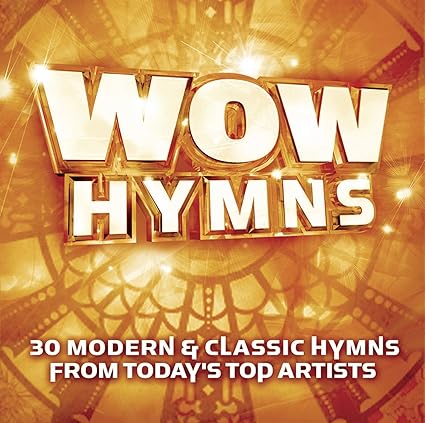 WOW Hymns (30 Modern & Classic Hymns From Today's Top Artists)