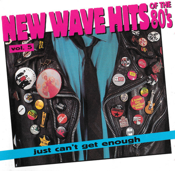 Just Can't Get Enough: New Wave Hits Of The '80s, Vol. 5