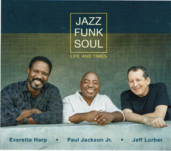 Jazz Funk Soul - Everette Harp, Paul Jackson Jr., Jeff Lorber