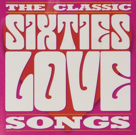 The Classic Sixties: Love Songs