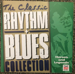 The Classic Rhythm + Blues Collection: Heroes And Legends