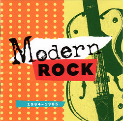 Modern Rock: 1984-1985