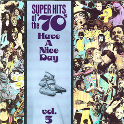 Super Hits Of The 70s: Have A Nice Day Volume 5