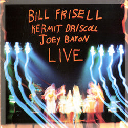 Bill Frisell / Kermit Driscoll / Joey Baron