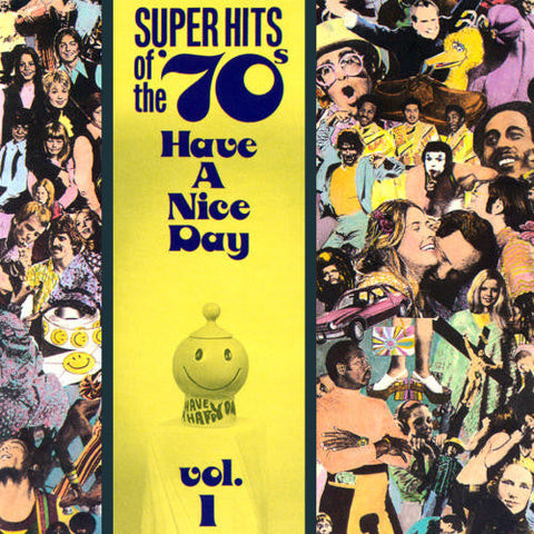 Super Hits Of The 70s: Have A Nice Day Volume 1