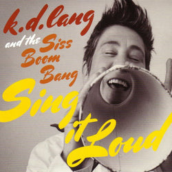 K.D. Lang And The Siss Boom Bang