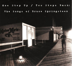 One Step Up / Two Steps Back: The Songs Of Bruce Springsteen