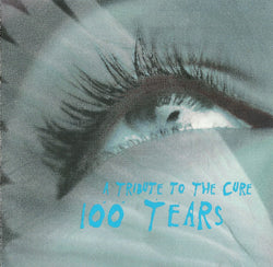 100 Tears: A Tribute To The Cure