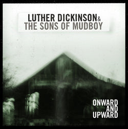 Luther Dickinson & The Sons Of Mudboy