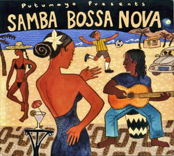 Putumayo Presents: Samba Bossa Nova