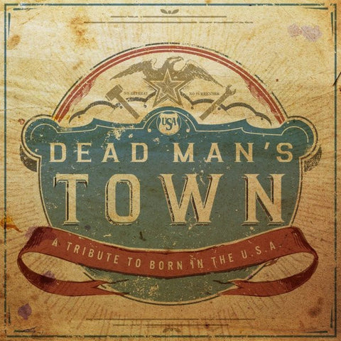 Dead Man's Town (A Tribute To Born In The U.S.A.)