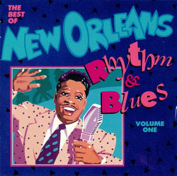 The Best Of New Orleans Rhythm & Blues, Volume One