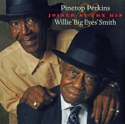 Pinetop Perkins / Willie "Big Eyes" Smith