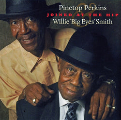 Pinetop Perkins / Willie "Big Eyes" Smith