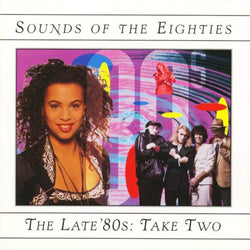 Sounds Of The Eighties: The Late '80s: Take Two