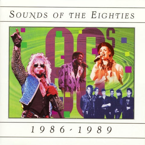 Sounds Of The Eighties: 1986-1989