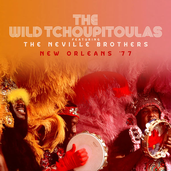 The Wild Tchoupitoulas Featuring the Neville Brothers