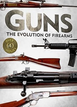 Guns - The Evolution of Firearms