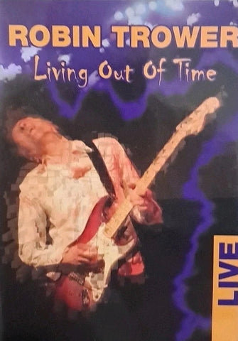 Robin Trower: Living Out of Time