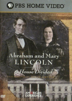 Abraham and Mary Lincoln: A House Divided