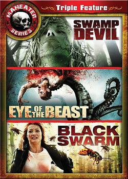 Maneater 3 Film: Swamp Devil / Eye of the Beast / Black Swarm