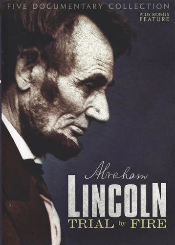 Abraham Lincoln: Trial by Fire