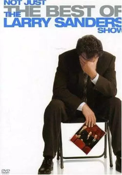 Not Just the Best of the Larry Sanders Show