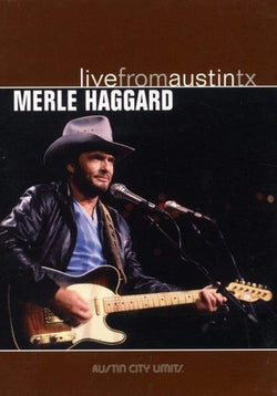 Merle Haggard: Live From Austin Texas