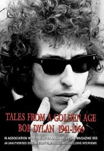 Bob Dylan: Tales From a Golden Age 1941-1966