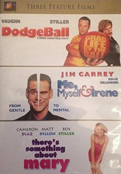 Dodgeball / Me, Myself & Irene / There's Something About Mary