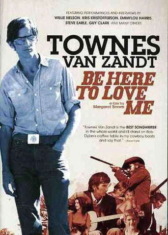 Townes Van Zandt: Be Here to Love Me