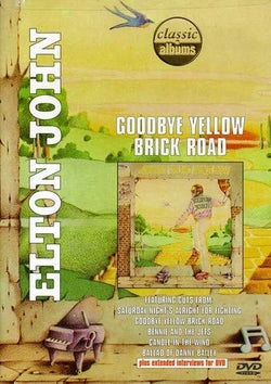Elton John: Goodbye Yellow Brick Road - Classic Albums