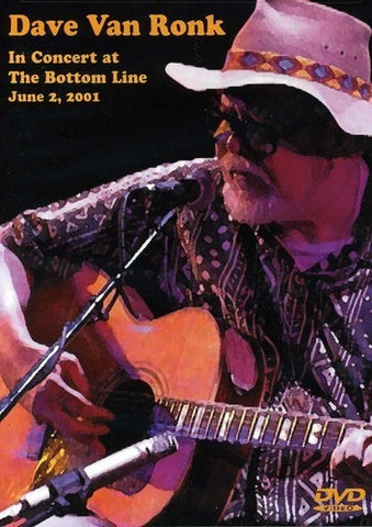 Dave Van Ronk: In Concert at the Bottom Line - June 2, 2001