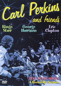 Carl Perkins & Friends: Blue Suede Shoes - A Rockabilly Session