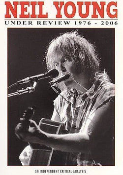 Neil Young: Under Review 1976-2006